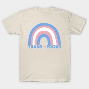 Trans & Proud - Trans Flag Rainbow Design T-Shirt